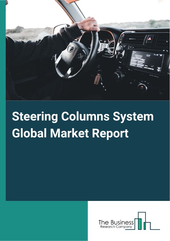 Steering Columns System Market Size and growth rate 2025 to 2029: Graph