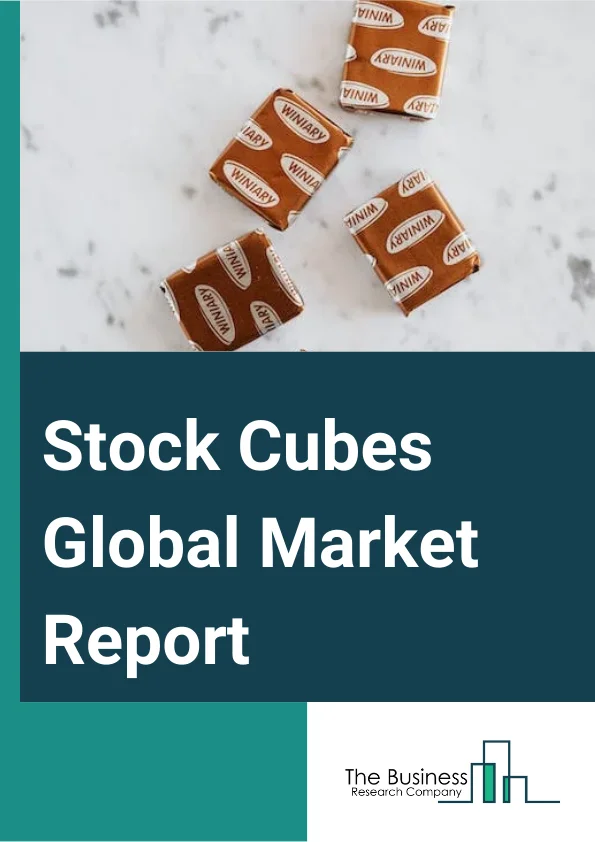 Stock Cubes Global Market Report 2025 – By Type (Cubes, Granules, Powder, Other Types), By Product Type (Vegetables, Fish, Pork, Chicken, Beef), By Packaging Format (Boxes, Sachets Or Packets, Jars), By Nature (Organic, ...