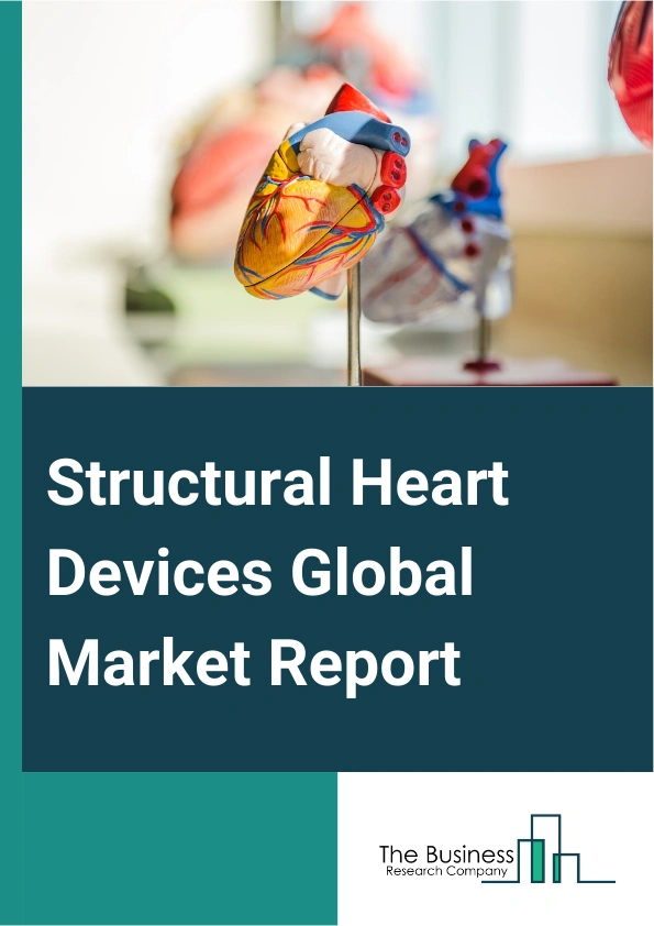 Structural Heart Devices Global Market Report 2025 – By Type (Heart Valve Devices, Annuloplasty Rings, Occluders, Delivery Systems), By Procedure (Replacement Procedures, Repair Procedures), By Indication (Atrial Septal ...