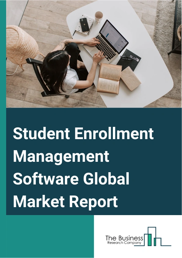 Student Enrollment Management Software Global Market Report 2025 – By Type (Cloud-Based, On-Premises), By Deployment (Hosted, Installed), By Pricing Model (Subscription, One-Time), By Application (Schools, Universities, ...