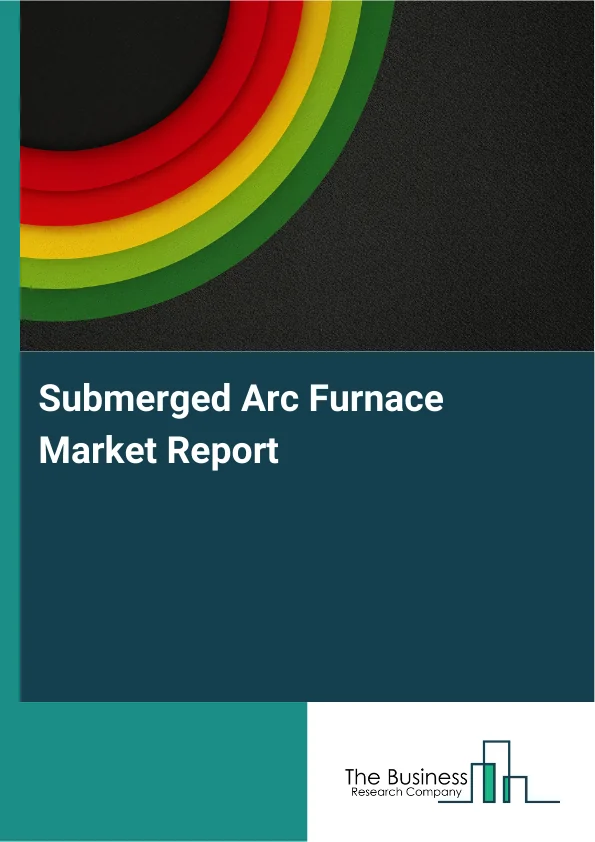 Submerged Arc Furnace Market Report Infographic Image