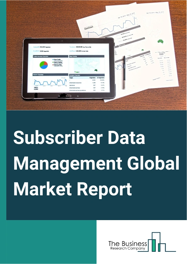 Subscriber Data Management Global Market Report 2024 – By Solution (Subscriber Data Repository, Subscriber Policy Management, Subscriber Identity Management, Subscriber Location And Device Information Management), By Network Type (Mobile Networks, Fixed Networks), By Application Type (Voice Over Internet Protocol (VoIP), Video Over Internet Protocol (VoIP), Other Applications) – Market Size, Trends, And Global Forecast 2024-2033