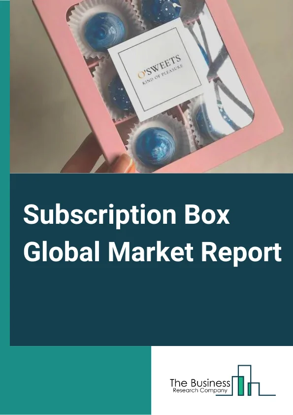 Subscription Box Global Market Report 2024 – By Type( Replenishment Subscription, Curation Subscription, Access Subscription), By Gender( Male, Female), By Application( Health And Fitness, Food And Beverages, Apparel, Education, Personal Care And Cosmetics, Books, Other Applications) – Market Size, Trends, And Global Forecast 2024-2033