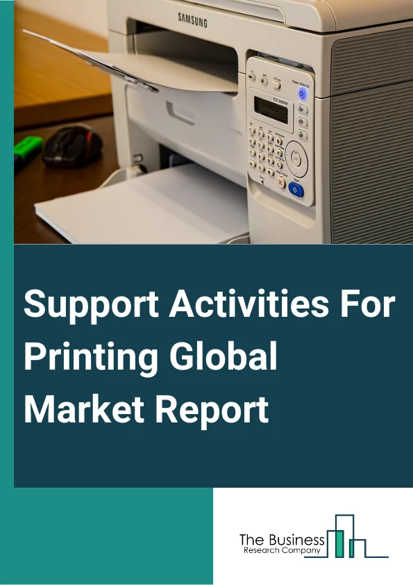 Support Activities For Printing Global Market Report 2025 – By Type (Pre-Press Services, Post-Press Services), By Organization size (Small Enterprise, Medium Enterprise, Large Enterprise), By Application (Household, Commercial) – Market Size, Trends, And Global Forecast 2025-2034