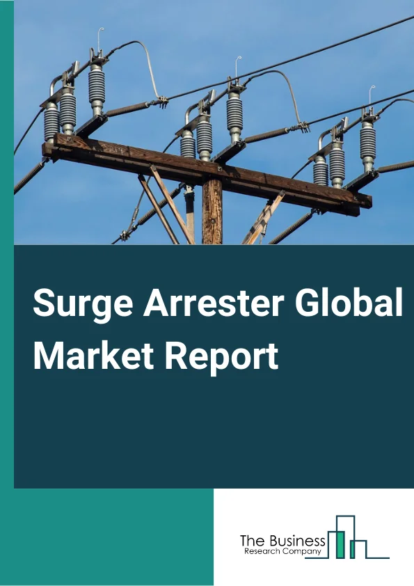 Surge Arrester Global Market Report 2024 – By Type (Polymeric, Porcelain), By Voltage Type (Low Voltage Surge Arresters, Medium Voltage Surge Arresters, High Voltage Surge Arresters), By End-User (Utilities, Industries, Transportation, Other End-Users), By Application (AIS (Air Insulated Switchgear), GIS (Gas Insulated Switchgear)), By Class (Distribution Class, Intermediate Class, Station Class) – Market Size, Trends, And Global Forecast 2024-2033