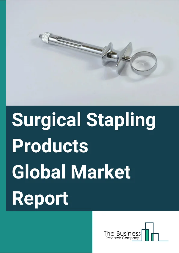Global Surgical Stapling Products Market Report 2025