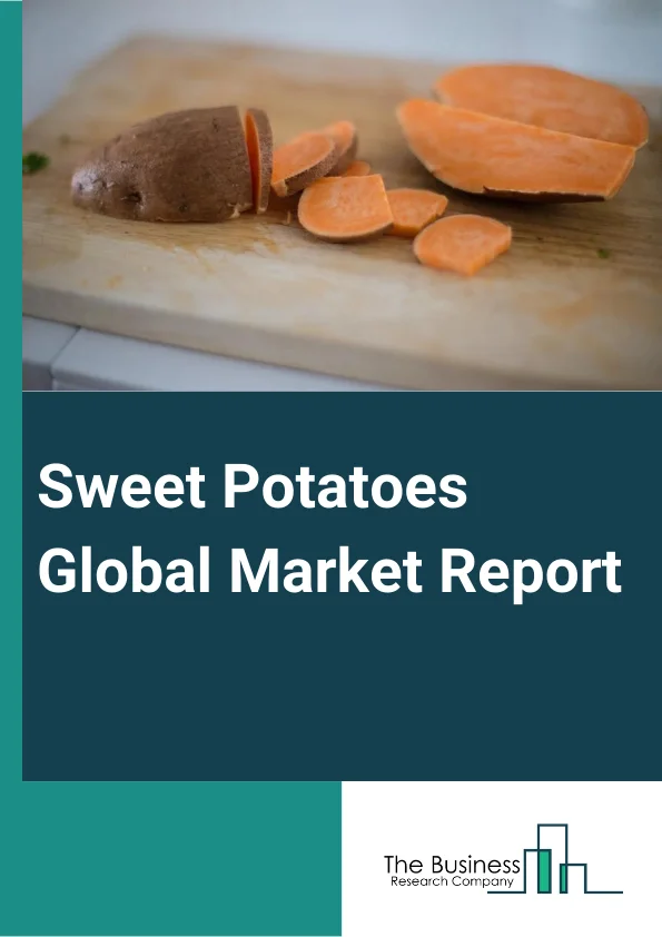 Sweet Potatoes Global Market Report 2024 – By Form (Whole Fruit, Processed Sweet Potatoes, Paste/Purees and Flour), By Type (Fresh, Frozen, Dried and Other Types), By Nature (Conventional and Organic), By Packaging Type (bag, pouches, tray, box and other packaging types), By End Users (Household, Food and beverages Industry, Food Service Provider and Other End Users) – Market Size, Trends, And Global Forecast 2024-2033
