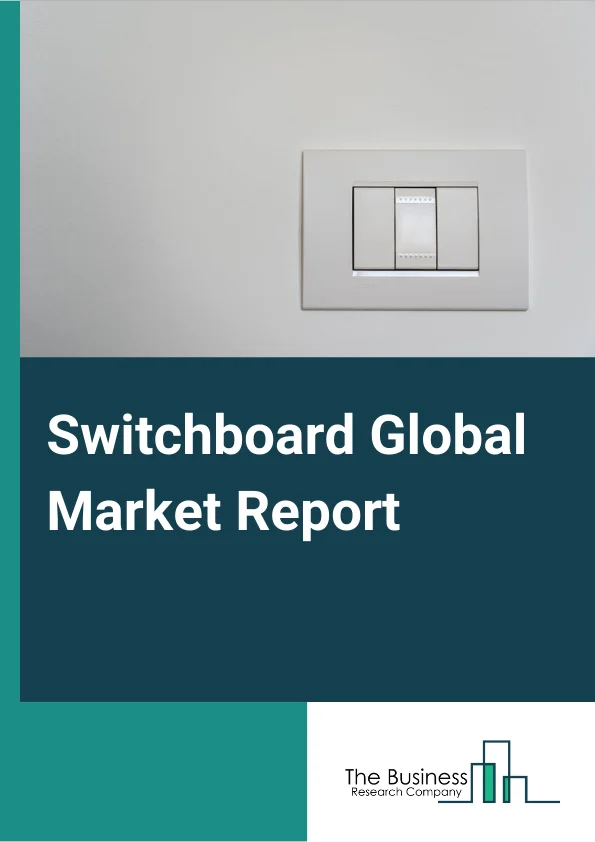 Switchboard Global Market Report 2024 – By Type (Low-Voltage, Middle-Voltage, High-Voltage), By Product Standard (IEC Standard, ANSI Standard), By End Users (Industrial, Residential, Commercial, Other End-Users) – Market Size, Trends, And Global Forecast 2024-2033
