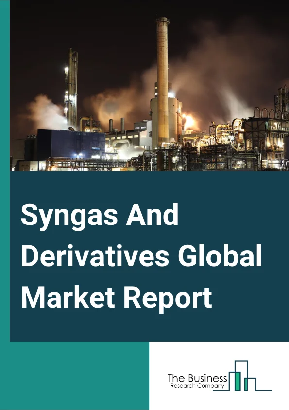 Syngas And Derivatives Global Market Report 2024 – By Type (Partial Oxidation, Steam Reforming, Biomass Gasification, Other Types), By Feedstock (Coal, Natural Gas, Petroleum, Biomass Or Waste, Other Feedstocks), By Gasifier (Fixed Bed, Entrained Flow, Fluidized Bed), By Application (Chemicals, Power Generation, Liquid Fuels, Gaseous Fuels, Other Applications), By End-User (Industrial, Residential, Commercial) – Market Size, Trends, And Global Forecast 2024-2033