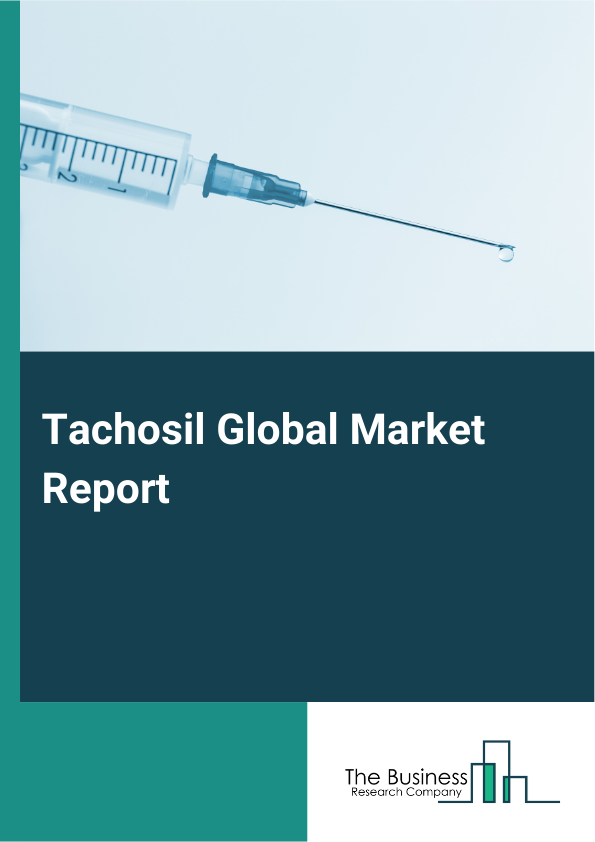 Global Tachosil Market Report 2025