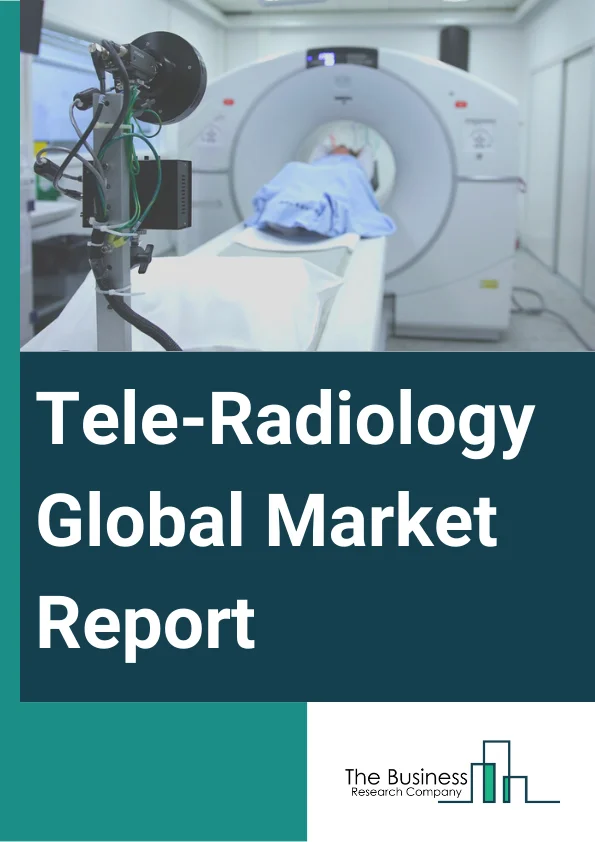 Tele-Radiology Global Market Report 2024 – By Imaging Technique( CT, MRI, X-Ray, Ultrasound, Nuclear imaging), By Component Type( Hardware, Software), By End User type( Hospitals, Diagnostic Centers, Other End Users) – Market Size, Trends, And Global Forecast 2024-2033