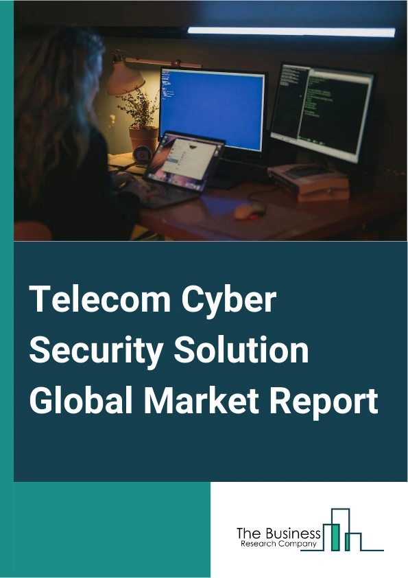 Telecom Cyber Security Solution Global Market Report 2025 – By Type (Device, Service, Software), By Deployment Model (Cloud, On-Premise), By Application (Small Businesses, Medium Businesses, Large Businesses) – Impact of...