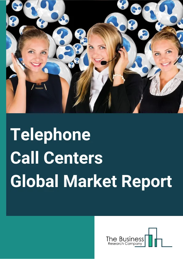 Telephone Call Centers