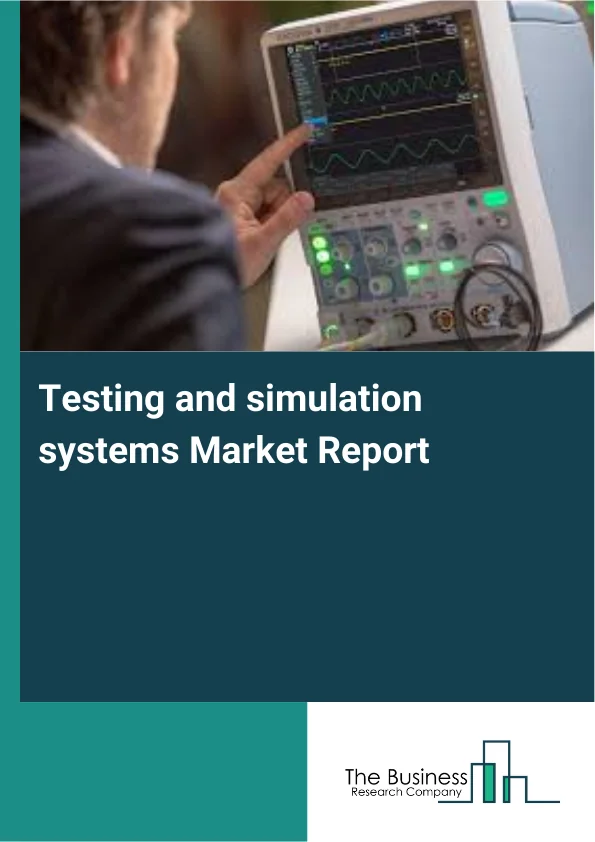 Testing and simulation systems Market Report Infographic Image