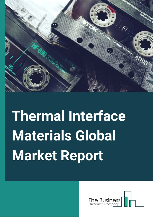 Thermal Interface Materials Global Market Report 2024 – By Type (Greases & Adhesives, Tapes & Films, Gap Fillers, Metal-Based TIMs, Phase Change Materials, Other Types), By Chemistry (Silicone, Epoxy, Polyimide, Other Chemistries), By Application (Telecom, Computer, Medical Devices, Industrial Machinery, Consumer Durables, Automotive Electronics, Other Applications) – Market Size, Trends, And Global Forecast 2024-2033