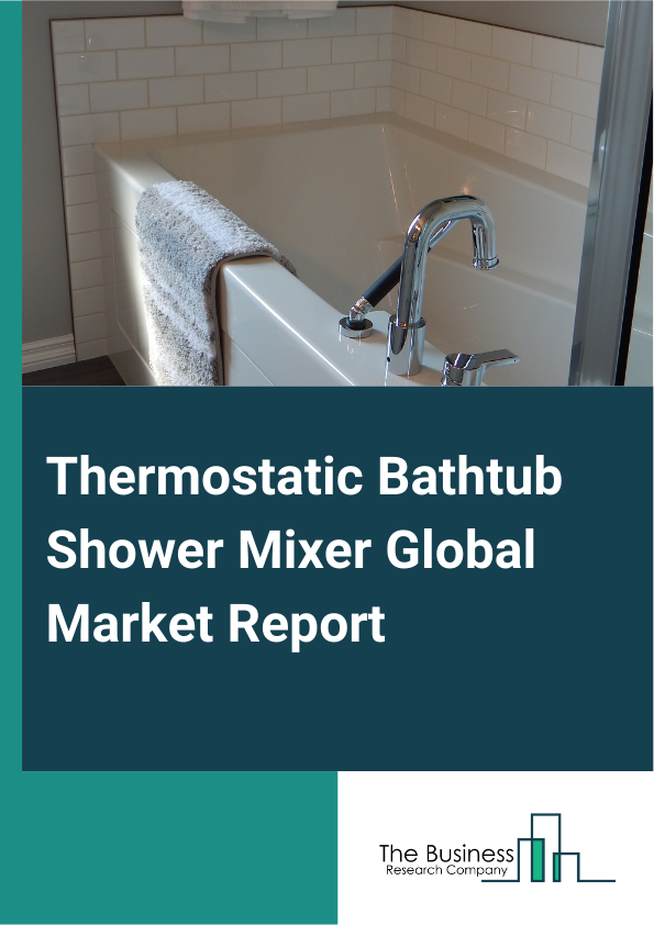 Thermostatic Bathtub Shower Mixer Global Market Report 2025 – By Type (Freestanding, Wall Mounted, Deck Mounted), By Product (Single Lever Mixer, Two Handle Mixer, Other Products), By Application (Home, Commercial) – Imp...