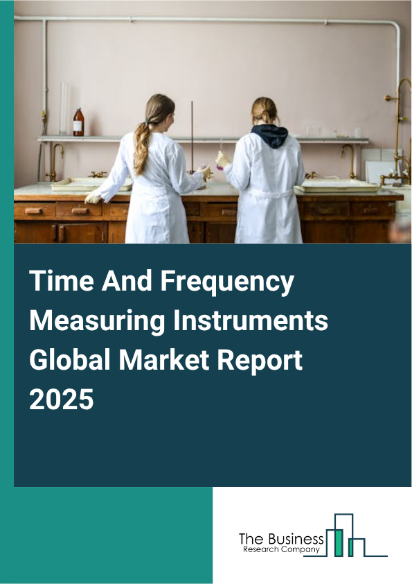 Global Time And Frequency Measuring Instruments Market Report 2025