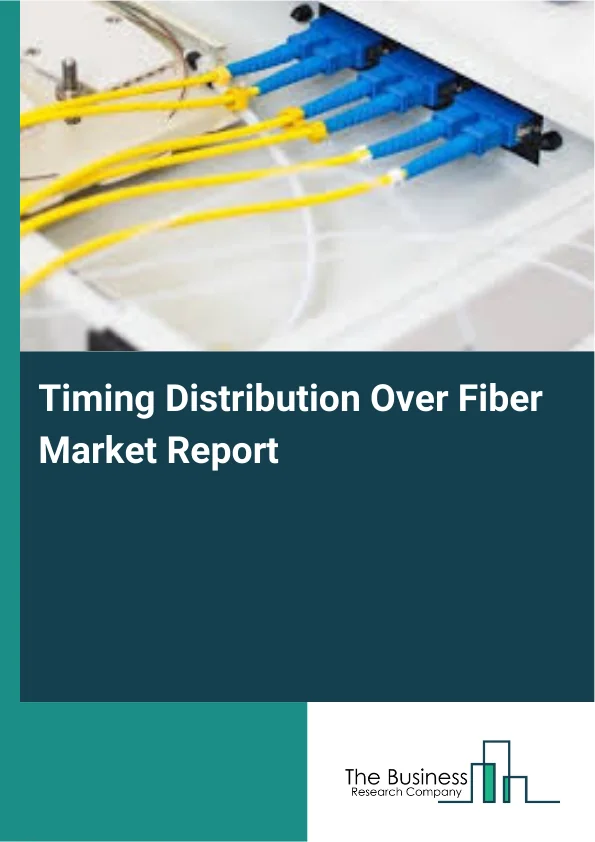 Timing Distribution Over Fiber Market Report Infographic Image