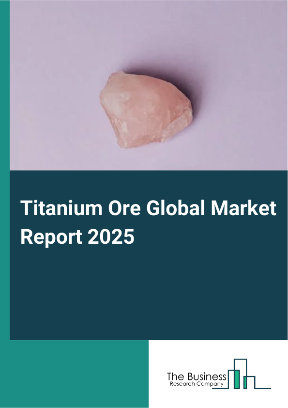Global Titanium Ore Market Report 2025