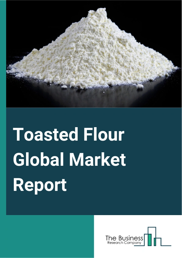 Global Toasted Flour Market Report 2025
