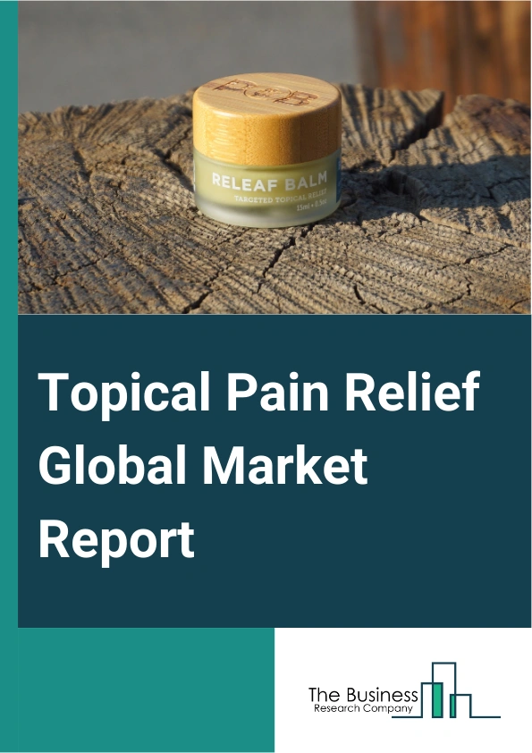 Topical Pain Relief Global Market Report 2024 – By Type (Prescription Pain Relief, Over-The-Counter (OTC) Pain Relief), By Formulation (Cream, Gel, Spray, Patch, Other Formulations), By Therapeutic (Non-Opioids, Opioids), By Distribution Channel (Pharmacies And Drug Stores, E-Commerce, Retail And Grocery Stores) – Market Size, Trends, And Global Forecast 2024-2033