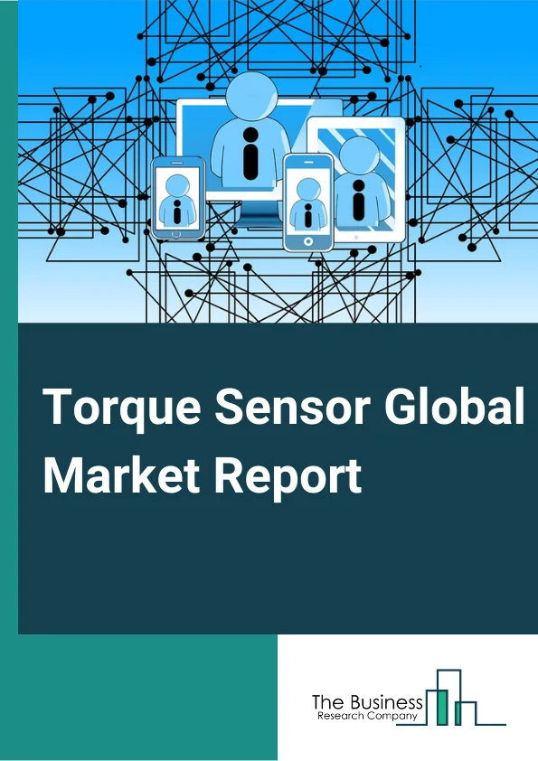 Torque Sensor Global Market Report 2024 – By Type (Reaction Torque Sensor, Rotary Torque Sensor ), By Technology (Strain Gauge, Surface Acoustic Wave (SAW), Optical, Magnetoelastic), By Application (Automotive, Industrial, Aerospace and Defense, Healthcare) – Market Size, Trends, And Global Forecast 2024-2033