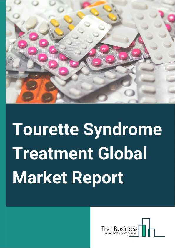 Global Tourette Syndrome Treatment Market Report 2025
