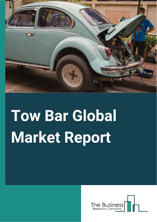Tow Bar Global Market Report 2025 – By Product (Retractable Automotive Towbars, Detachable Automotive Towbars, Fixed Automotive Towbars, Automotive Towing Brackets And Ball Plates), By Vehicle Type (Passenger Cars, Mid-s...