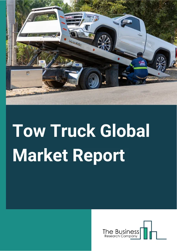 Tow Truck Global Market Report 2024 – By Type (Light-Duty Tow Truck, Medium-Duty Tow Trucks, Heavy-Duty Tow Trucks), By Usage (Personal Use, Commercial Use, Government Agencies), By Sales Channel (Direct Channel, Distribution Channel), By Application (Machine Building Industry, Metallurgical Industry, Furniture Industry, Appliance Industry, Other Applications) – Market Size, Trends, And Global Forecast 2024-2033