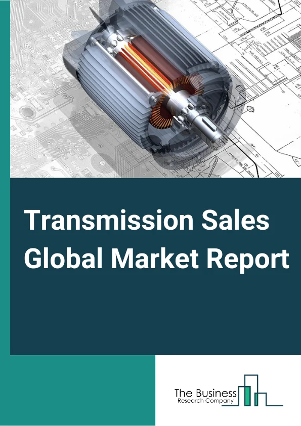 Transmission Sales Global Market Report 2025 – By Type (Reciprocating, Rotary, Centrifugal, Axial Flow), By Compression Media (Air Compressor, Gas Compressor), By Application (Artificial Lift, Gas Processing Station, LNG and FPS, Storage and Facilities, Other Application), By End-User (Oil and Gas, Power Generation, Water and Wastewater Management, Other End User) – Market Size, Trends, And Global Forecast 2025-2034