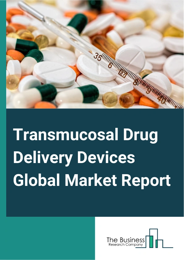 Transmucosal Drug Delivery Devices Global Market Report 2025 – By Type (Passive Transdermal Drug Delivery, Active Transdermal Drug Delivery), By Drug Type (Buccal Tablets, Oral Sprays, Sublingual Films And Wafers, Gels, Medicated Confectionery, Other Drug Types), By Indication (Pain Management, Addiction Treatment, Hormonal Therapies, Others Indications), By End User (Academic And Research Institutes, Pharmaceutical And Biotechnology Companies, Diagnostic Laboratories, Hospitals) – Market Size, Trends, And Global Forecast 2025-2034