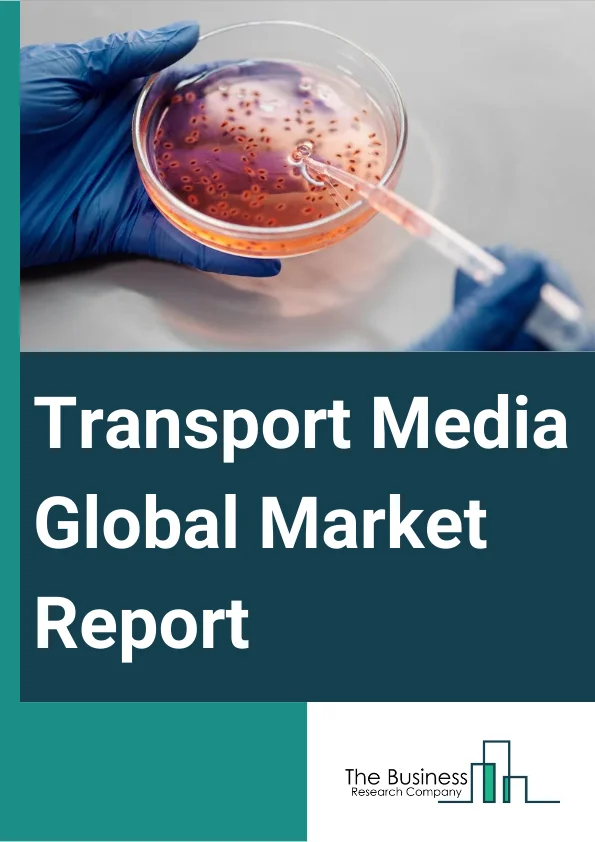 Transport Media Global Market Report 2025 – By Product (Viral Transport Media, Universal Transport Media, Molecular Transport Media, Other Products), By Indication (Viral Diseases, Non- Viral Diseases), By Application (Diagnosis, Preclinical Testing), By End User (Hospitals, Clinics, Microbiology laboratories, Other End-Users) – Market Size, Trends, And Global Forecast 2025-2034