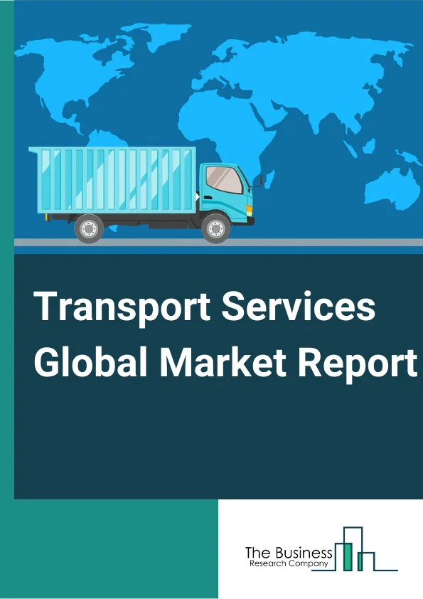 Transport Services Global Market Report 2024 – By Type (Air Transport, General Transport, Pipeline Transport, Rail Transport, Transit And Ground Passenger Transport, Truck Transport, Warehousing And Storage, Water Transport), By Purpose (Commuter Travel, Tourism And Leisure Travel, Business Travel, Cargo And Freight Travel, Shipping And Delivery Travel), By Destination (Domestic, International), By End-Use Industry (Mining, Construction, Agriculture, Other End Use Industries) – Market Size, Trends, And Global Forecast 2024-2033