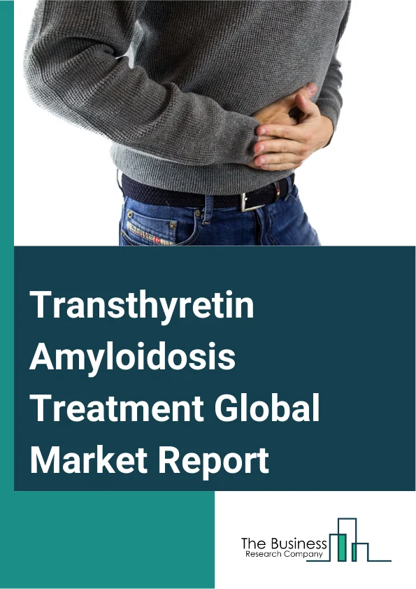 Transthyretin Amyloidosis Treatment Global Market Report 2024 – By Type (Transthyretin Amyloidosis With Polyneuropathy (ATTR-PN), Transthyretin Amyloidosis With Cardiomyopathy (ATTR-CM)), By Drug (Tafamidis, Patisiran, Inotersen, Other Drugs), By Therapy (Targeted Therapy, Supportive Therapy, Pipeline Therapy), By Distribution Channel (Hospital Pharmacies, Specialty Pharmacies, Retail Pharmacies, Online Pharmacies) – Market Size, Trends, And Global Forecast 2024-2033