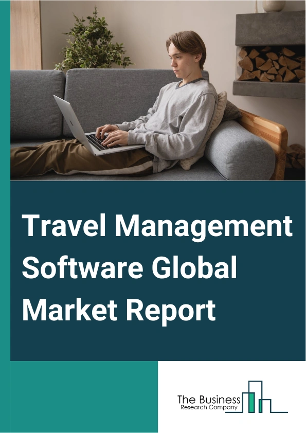 Travel Management Software Global Market Report 2025 – By Component (Solutions, Services), By Deployment ( On-Premise, On-Cloud), By Application (Internet, Mobile Applications, Computer System), By Industry (Manufacturing, Aerospace And Defense, Transportation, Retail And Logistics, Healthcare, Other Industries) – Market Size, Trends, And Global Forecast 2025-2034