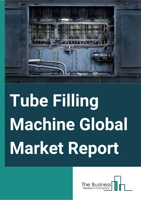 Tube Filling Machine Global Market Report 2025 – By Machine Type (Automatic, Semi-Automatic), By Capacity (Less than 250 TPM, 251-500 TPM, 501-750 TPM, Above 750 TPM), By Application (Pharmaceutical Industry, Food And Beverage Industry, Cosmetic Industry, Chemical Industry, Other Applications) – Impact of Tariff and Trade War on Market Size, Growth, Trends, and Forecast 2025–2034