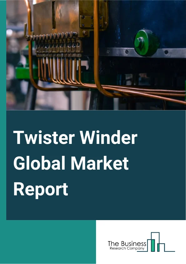 Twister Winder Global Market Report 2024 – By Machine Type (Ring Twister Machine, Yarn Twister Machine, Baler Twine Twister Machine, Plastic Rope Twister Machine, Yarn Doubler Machine, Other Machine Types), By Operation Mode (Automatic, Semi-Automatic, Manual), By Speed (Below 3000 RPM, 3000 To 8000 RPM, 8000 To 16000 RPM, Above 16000 RPM), By Application (Apparel, Home Textiles, Industrial Textiles, Other Applications) – Market Size, Trends, And Global Forecast 2024-2033