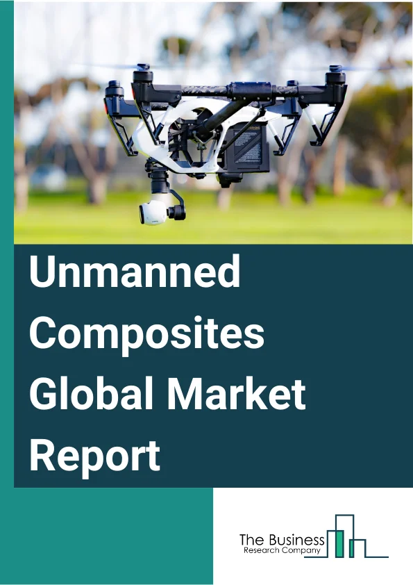 Unmanned Composites Global Market Report 2024 – By Type (Carbon Fiber Reinforced Polymer (CFRP), Glass Fiber Reinforced Polymer (GFRP), Aramid Fiber Reinforced Polymer (AFRP), Boron Fiber Reinforced Polymer (BFRP)), By Platform (Unmanned Aerial Vehicles, Unmanned Ground Vehicles, Unmanned Surface Vehicles, Autonomous Underwater Vehicles, Remotely Operated Vehicles, Autonomous Ship, Passenger Drone), By Application (Interior, Exterior) – Market Size, Trends, And Global Forecast 2024-2033