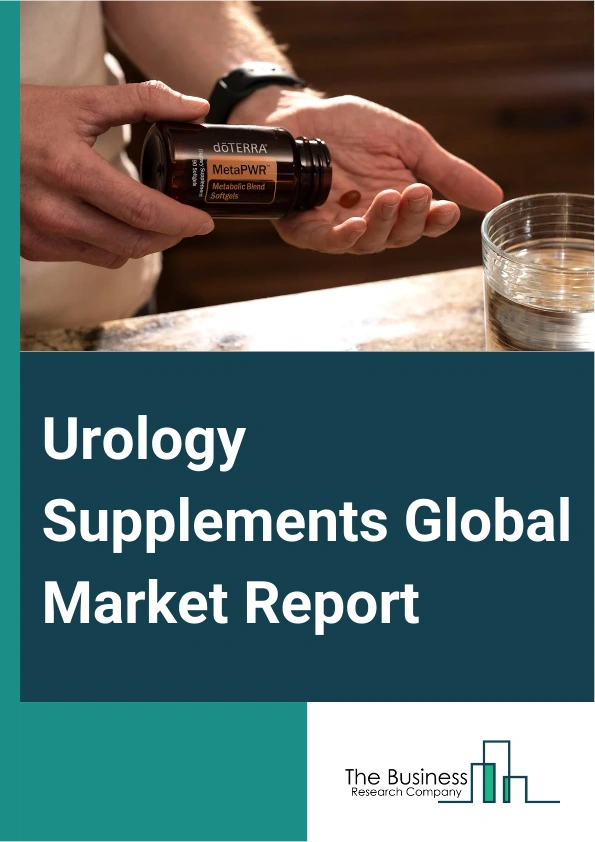 Urology Supplements Global Market Report 2025 – By Type (Multi-Ingredient, Single-Ingredient), By Formulation (Capsules, Softgels, Tablets, Liquid, Other Formulations), By Distribution Channel (Brick And Mortar, E-commer...