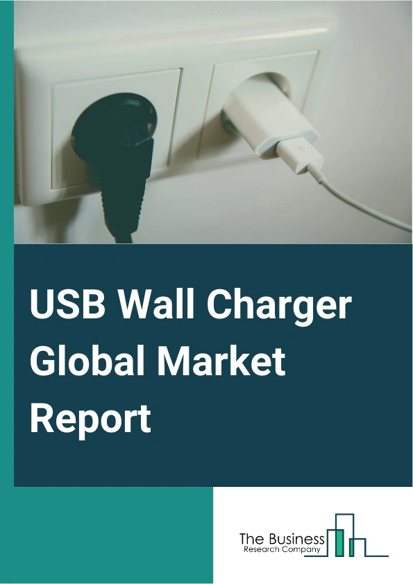 USB Wall Charger Global Market Report 2024 – By Type (1 Port, 2 Ports, 3 Ports, 4 Ports, Other Types), By Technology (Standard, Quick Charge, Power Delivery, Other Technologies), By Distribution Channel (Online, Offline), By Application (Individual, Commercial, Other Applications) – Market Size, Trends, And Global Forecast 2024-2033