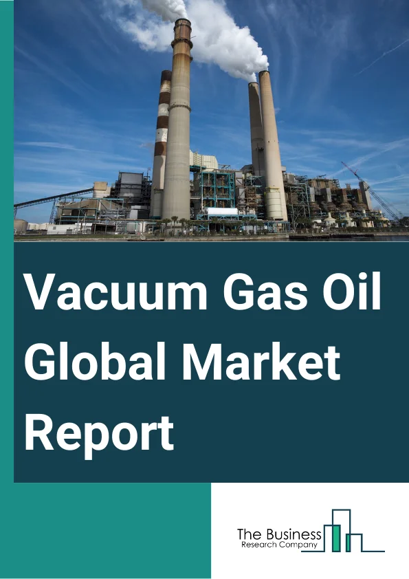 Vacuum Gas Oil Market Report Infographic Image