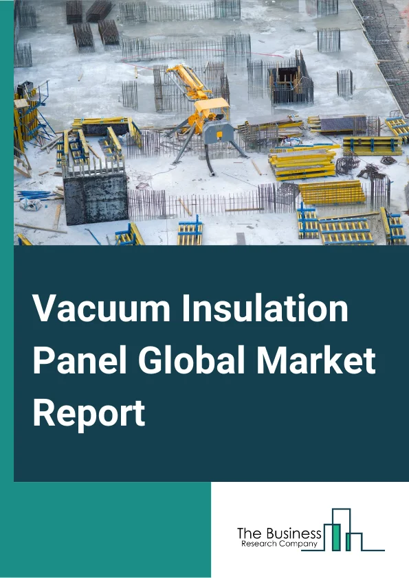 Vacuum Insulation Panel