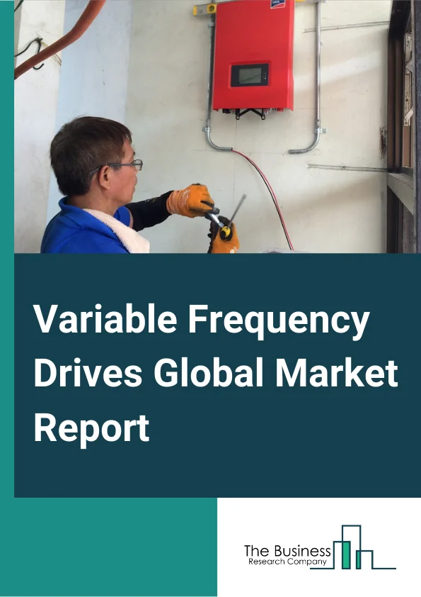 Variable Frequency Drives Global Market Report 2024 – By Type (Ac Drives, Dc Drives, Servo Drives), By Power Rating (Low Power Rating, Medium Power Rating, Micro Power Rating, High Power Rating), By Application (Pumps, Fans, Compressors, Conveyors, Other Applications), By End-user (Food And Beverages, Oil And Gas, Power Generation, Infrastructure, Other End Users) – Market Size, Trends, And Global Forecast 2024-2033