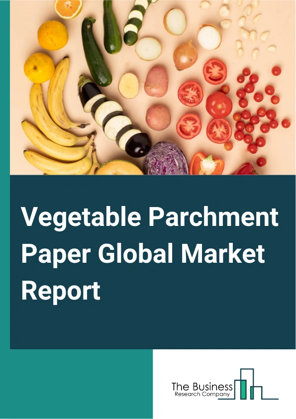 Vegetable Parchment Paper Global Market Report 2025 – By Product Type (Bleached, Natural, Resin Treated, Other Product Types), By Classification (Plain Vegetable Parchment, Siliconized Genuine Vegetable Parchment), By Distribution Channel (Hypermarkets, Supermarkets, Specialty Stores, Online Stores, Other Distribution Channels), By Application (Food, Paper Industry, Other Applications) – Impact of Tariff and Trade War on Market Size, Growth, Trends, and Forecast 2025–2034