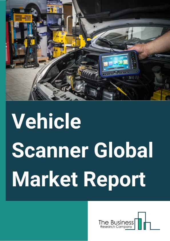 Vehicle Scanner Global Market Report 2025 – By Scanner Type (Portable Scanner, Fixed Scanner), By Structure Type (Drive-Through, Under Vehicle Surveillance System (UVSS)), By Component (Camera, Lighting Unit, Barrier, So...