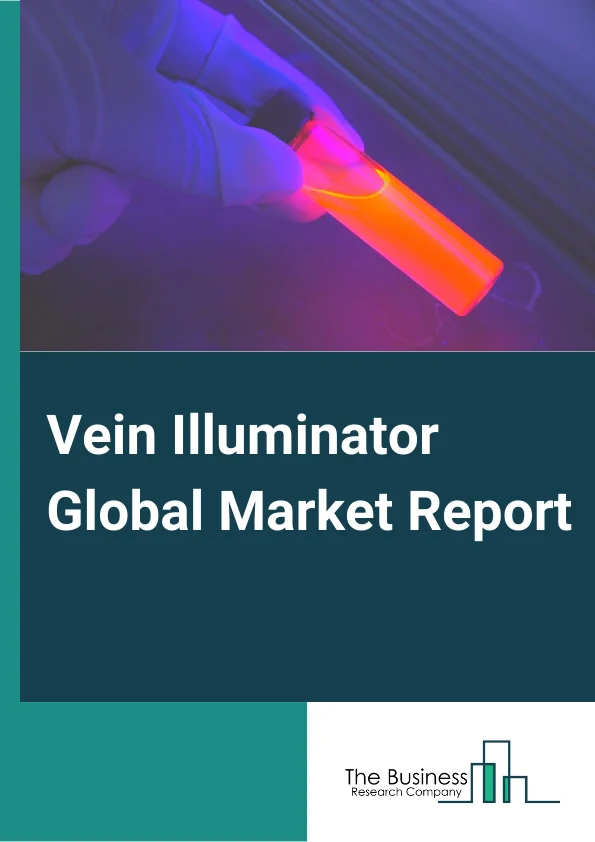 Vein Illuminator Global Market Report 2025 – By Technology (Near-Infrared Illumination, Transillumination, Ultrasound Technologies), By Application (Intravenous Access, Blood Draw, Other Applications), By End User (Hospitals, Rehabilitation Centers, Blood Donation Camps, Academic Institutions) – Market Size, Trends, And Global Forecast 2025-2034