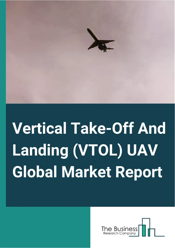 Vertical Take-Off And Landing (VTOL) UAV Global Market Report 2025 – By Type (Helicopter, Multicopter, Hybrid), By Size (Large, Medium, Small, Micro), By Payloads (Intelligence Surveillance Reconnaissance (ISR), Cameras, Telemetry, Sensors, Autopilot), By Application (Military, Home And Security, Civil And Commercial) – Impact of Tariff and Trade War on Market Size, Growth, Trends, and Forecast 2025–2034