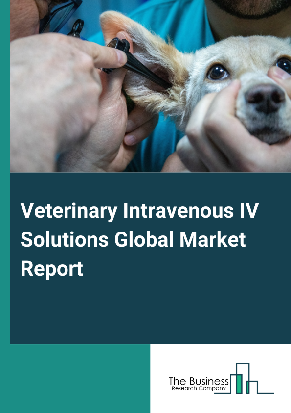 Veterinary Intravenous IV Solutions