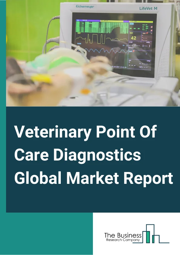 Veterinary Point Of Care Diagnostics Global Market Report 2024 – By Product ( Consumables, Reagents, and Kits, Instruments and Devices), By Animal Type( Companion Animals, Livestock Animals), By Disease( Infectious Diseases, Metabolic Diseases, Other Diseases), By Technology( Immunodiagnostics, Clinical Biochemistry, Molecular Diagnostics, Hematology, Urinalysis, Other Technologies), By End User( Veterinary Clinics, Veterinary Hospitals and Academic Institutes, Home Care Settings) – Market Size, Trends, And Global Forecast 2024-2033