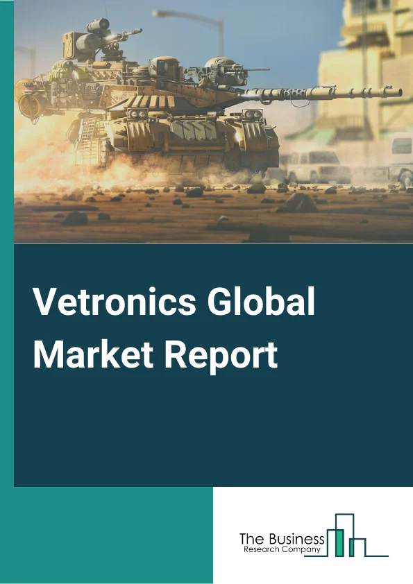 Vetronics Global Market Report 2024 – By Vehicle Type( Main Battle Tank, Light Combat Vehicles, Armored Personnel Carriers, Infantry Fighting Vehicle, Other Vehicles), By System( Weapon And Control System, Command And Communication, Navigation And Display, Sensor And Optronics, Power System, Other Systems), By Platform( Homeland Security, Military) – Market Size, Trends, And Global Forecast 2024-2033